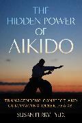 Immagine prodotto The Hidden Power of Aikido (Inglese, Susan Perry, John Stevens, 2024)