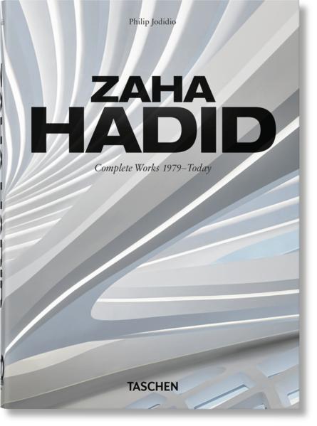 Zaha Hadid. Complete Works 1979–Today. 40th Ed (Tedesco, Francese, Inglese, Filippo Jodidio, 2023)