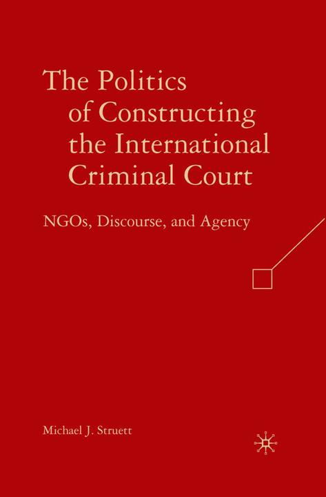 Actual product image The Politics of Constructing the International Criminal Court (Dutch, M. Struett, 2008)