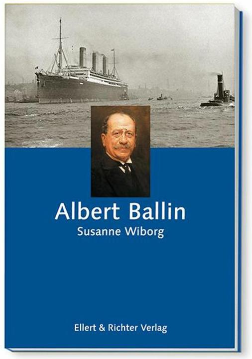 Produktbild Albert Ballin (Deutsch, Susanne Wiborg, ZEIT-Stiftung Ebelin und Gerd Bucerius, 2023)