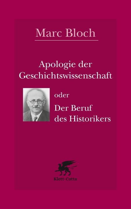Produktbild Apologie der Geschichte oder der Beruf des Historikers (Deutsch, Marc Bloch, 2021)