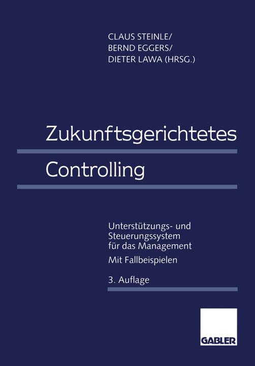 Produktbild Zukunftsgerichtetes Controlling (Deutsch, Claus Steinle, Bernd Eggers, Dieter Lawa, 2012)