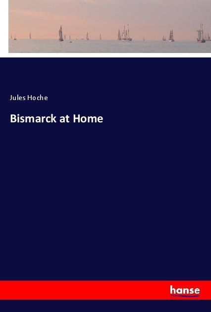 Image du produit Bismarck at Home (Jules Hoche, 2018)
