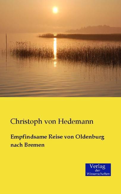 Immagine prodotto Empfindsame Reise von Oldenburg nach Bremen (Christoph von Hedemann, 2014)
