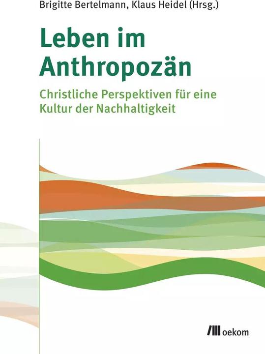 Produktbild Leben im Anthropozän (Deutsch, Brigitte Bertelmann, Klaus Heidel, 2018)