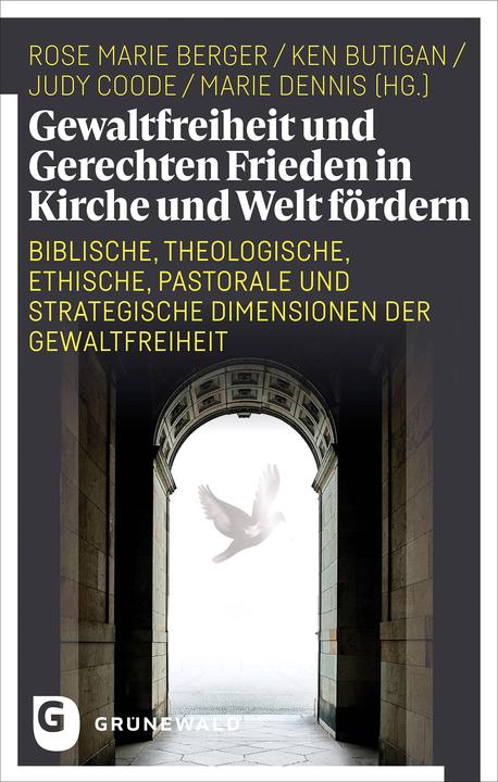 Produktbild Gewaltfreiheit und Gerechten Frieden in Kirche und Welt fördern (Deutsch, Judy Coode, Marie Dennis, Ken Butigan, Rose Marie Berger, 2024)