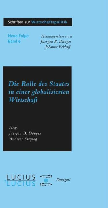 Actual product image Die Rolle des Staates in der globalisierten Wirtschaft (German, Andreas Freytag, Juergen B Donges, 1998)