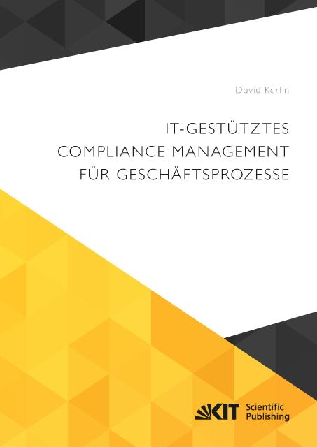 Produktbild IT-gestütztes Compliance Management für Geschäftsprozesse (David Karlin, 2016)