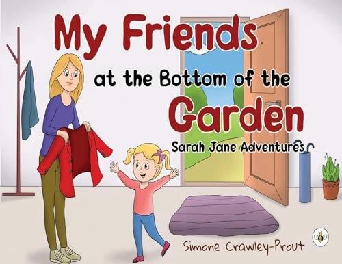 Produktbild My Friends at the Bottom of the Garden - Sarah Jane Adventures (Englisch, Simone Crawley-Prout, 2023)