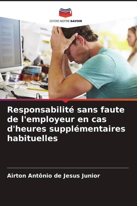 Image du produit Responsabilité sans faute de l'employeur en cas d'heures supplémentaires habituelles (Airton Antônio de Jesus Junior, 2024)