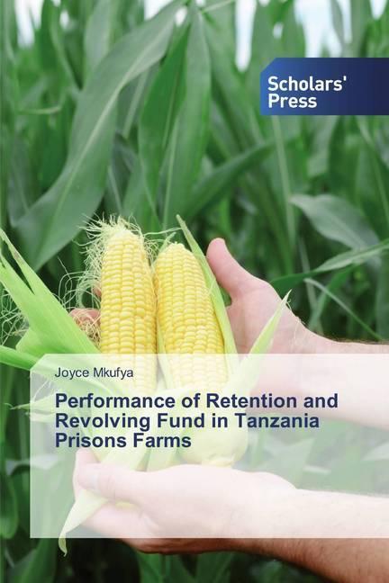 Actual product image Performance of Retention and Revolving Fund in Tanzania Prisons Farms (Joyce Mkufya, 2019)