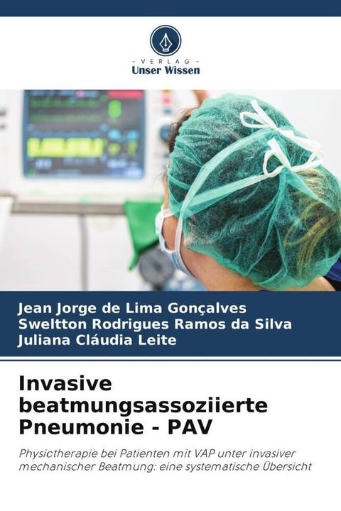 Produktbild Invasive beatmungsassoziierte Pneumonie - PAV (Jean Jorge de Lima Gonçalves, Sweltton Rodrigues Ramos da Silva, Juliana Cláudia Leite, 2022)
