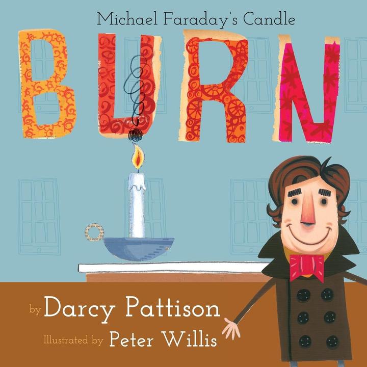 Burn: Michael Faraday/'s Candle (Englisch, Darcy Pattison, 2016)