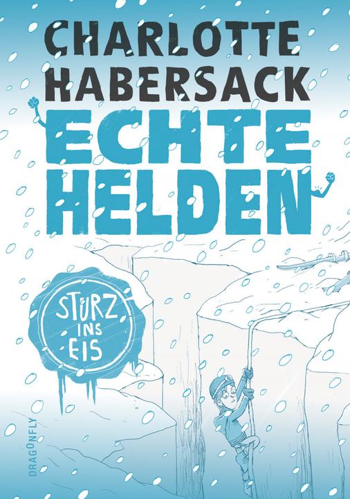 Produktbild Echte Helden — Sturz ins Eis (Deutsch, Charlotte Habersack, Nikolai Renger, 2020)
