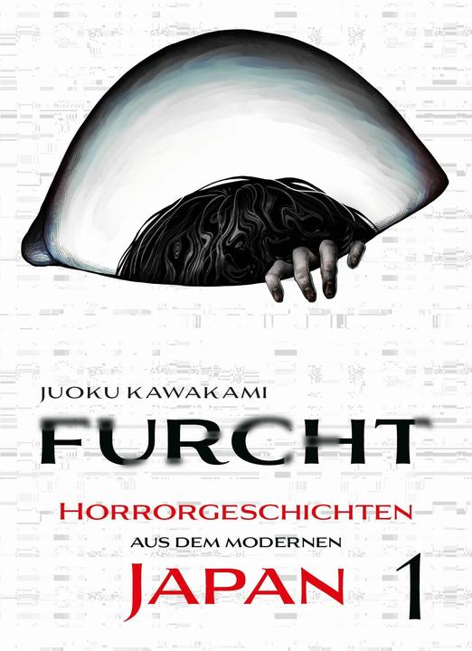 Produktbild Panini Furcht: Horrorgeschichten aus dem modernen Japan 01 (Deutsch, Jouku Kawakami, Gregor Wakounig, 2025)