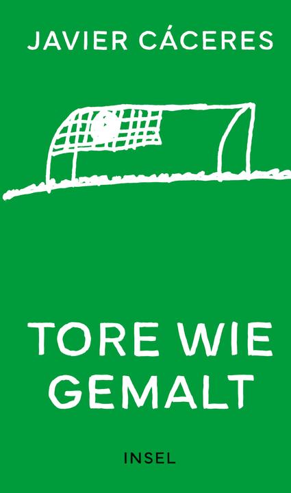 Produktbild Tore wie gemalt (Deutsch, Jorge Valdano, Javier Cáceres, 2024)