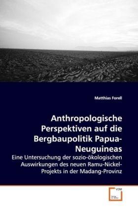 Image du produit Anthropologische Perspektiven auf die Bergbaupolitik Papua-Neuguineas (Matthias Forell, 2009)