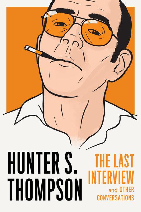 Produktbild Hunter S. Thompson: The Last Interview (Hunter S. Thompson, Englisch)
