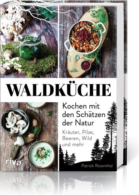 Actual product image Waldküche: Kochen mit den Schätzen der Natur (German, Patrick Rosenthal, 2021)