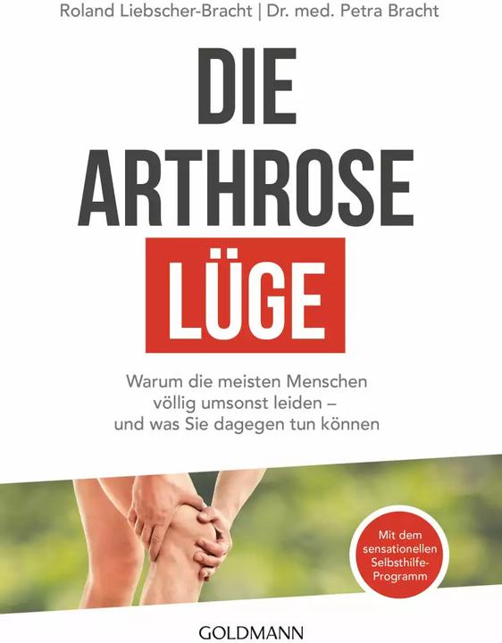 Produktbild Die Arthrose-Lüge (Deutsch, Petra Bracht, Roland Liebscher-Bracht, 2017)