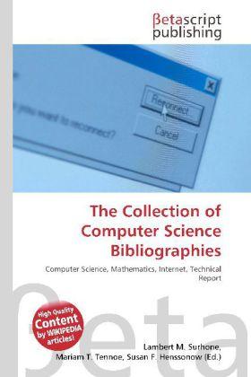 Produktbild The Collection of Computer Science Bibliographies (Lambert M. Surhone, Mariam T. Tennoe, Susan F. Henssonow, 2010)
