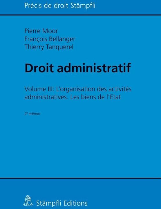 Actual product image Droit administratif Volume III. L'organisation des activités administratives. Les biens de l' (French, Pierre Moor, 2018)