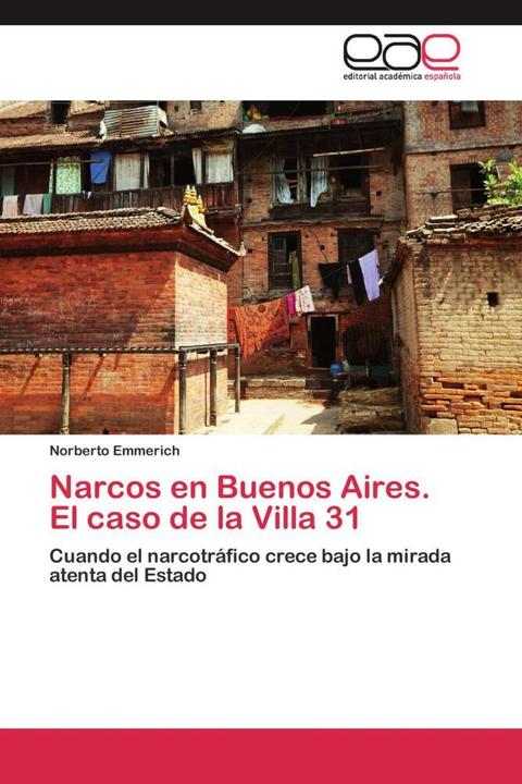 Produktbild Narcos en Buenos Aires. El caso de la Villa 31 (Norberto Emmerich, 2014)