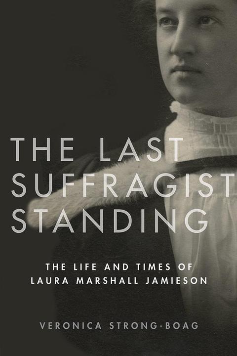 Immagine prodotto The Last Suffragist Standing (Inglese, Veronica Strong-Boag, 2018)