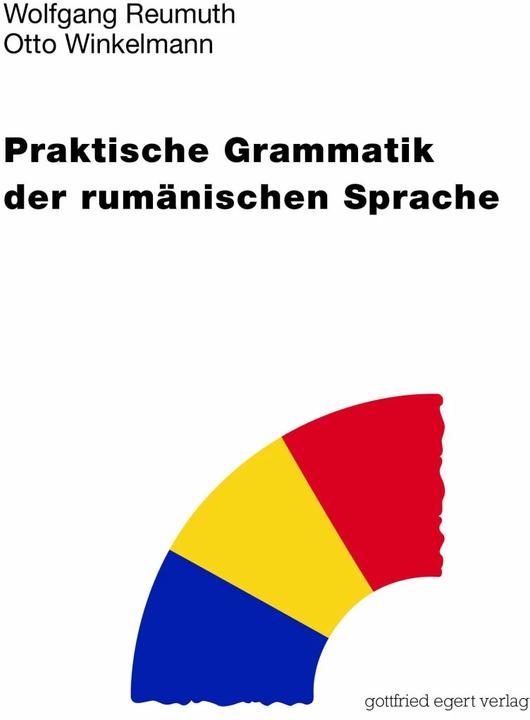 Produktbild Praktische Grammatik der rumänischen Sprache (Deutsch, Rumänisch, Wolfgang Reumuth, Otto Winkelmann, 2021)