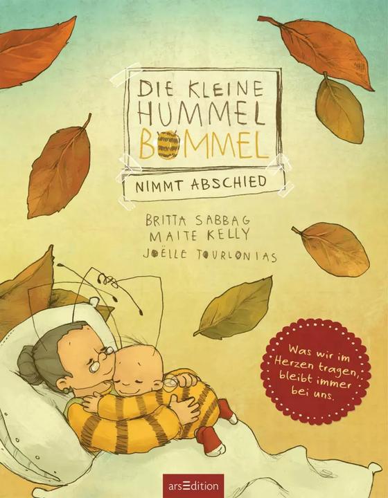 Produktbild Die kleine Hummel Bommel nimmt Abschied (Deutsch, Maite Kelly, Britta Sabbag, 2021)