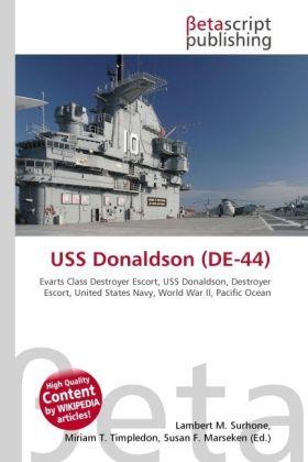 Actual product image USS Donaldson (DE-44) (Lambert M. Surhone, Susan F. Marseken, Miriam T. Timpledon, 2010)