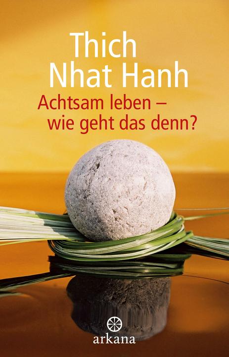 Produktbild Achtsam leben - wie geht das denn? (Deutsch, Thich Nhat Hanh, 2024)