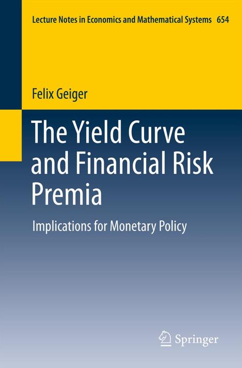 Produktbild The Yield Curve and Financial Risk Premia (Niederländisch, Felix Geiger, 2011)