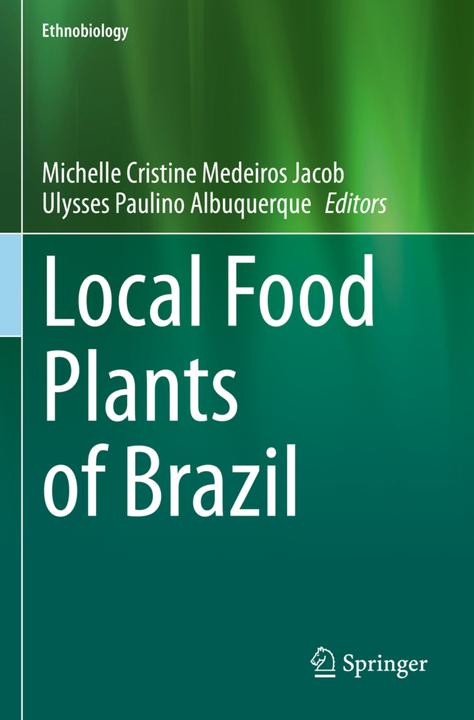 Produktbild Local Food Plants of Brazil (Niederländisch, Michelle Cristine Medeiros Jacob, Ulysses Paulino Albuquerque, 2022)