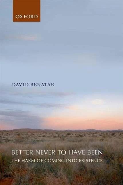 Actual product image Better Never to Have Been (English, David Benatar, 2008)