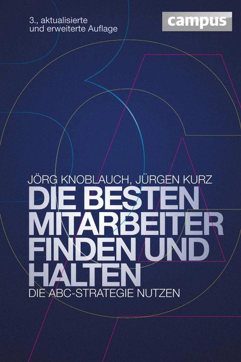 Produktbild Die besten Mitarbeiter finden und halten (Deutsch, Jürgen Kurz, Jörg Knoblauch, 2013)