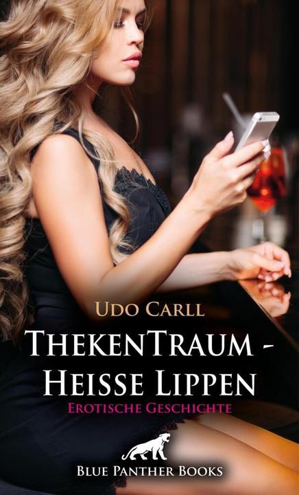 Image du produit ThekenTraum - Heisse Lippen | Erotische Geschichte + 4 weitere Geschichten (Allemand, Udo Carll, 2024)