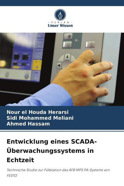 Actual product image Entwicklung eines SCADA-Überwachungssystems in Echtzeit (German, Sidi Mohammed Meliani, Nour el Houda Herarsi, Ahmed Hassam, 2024)