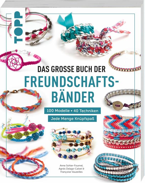 Immagine prodotto Das grosse Buch der Freundschaftsbänder (Tedesco, Françoise Vauzeilles, Agnès Delage-Calvet, Anne-Sophie Fournel, 2024)