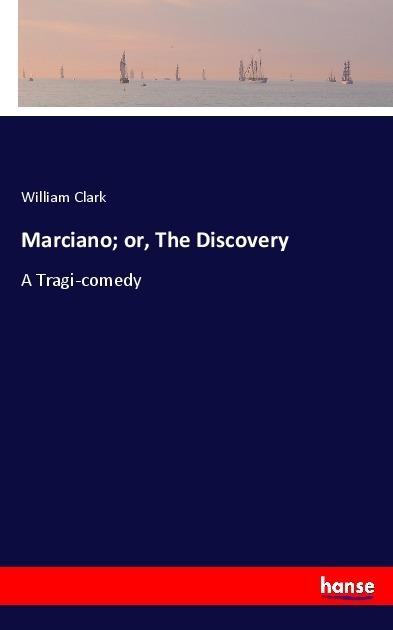 Produktbild Marciano or, The Discovery (William Clark, 2017)