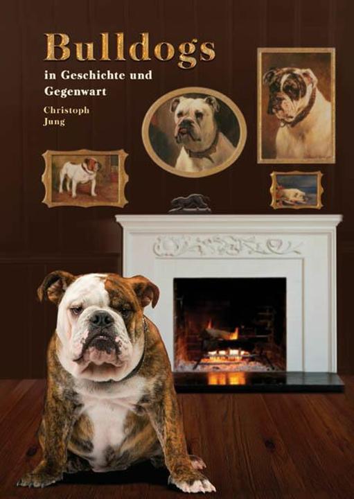 Produktbild Bulldogs in Geschichte und Gegenwart (Deutsch, Christoph Jung, 2011)