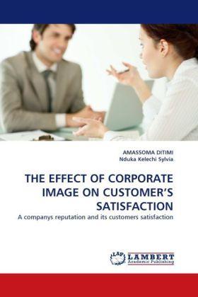 Produktbild The Effect Of Corporate Image On Customer'S Satisfaction (Deutsch, Amassoma Ditimi, Nduka Kelechi Sylvia, 2010)
