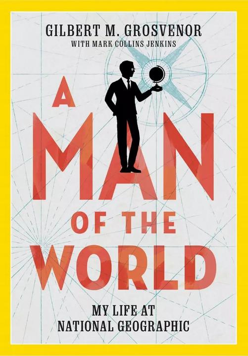 Actual product image A Man of the World (English, Gilbert M Grosvenor, 2022)