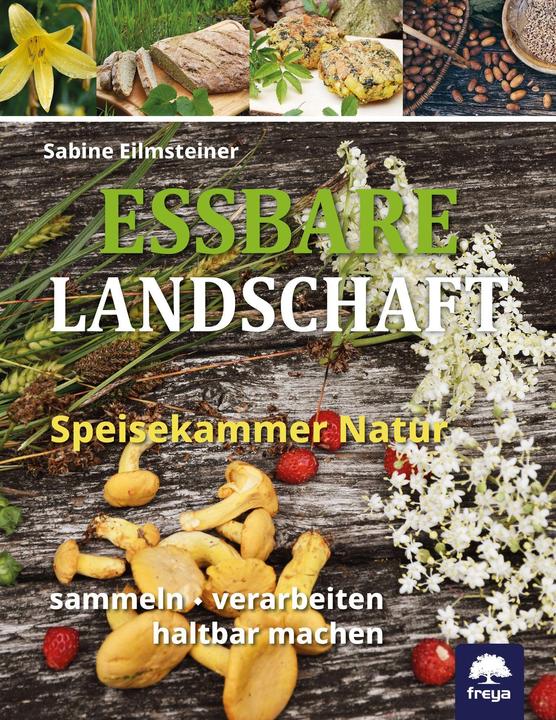 Actual product image Eilmsteiner:Essbare Landschaft (German, Sabine Eilmsteiner, 2023)