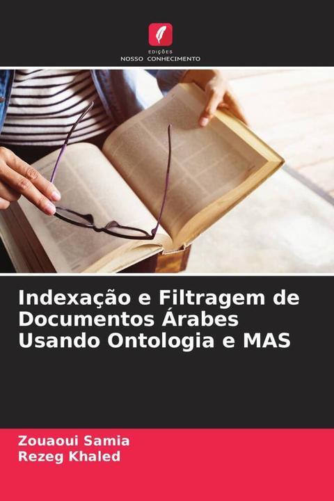 Produktbild Indexação e Filtragem de Documentos Árabes Usando Ontologia e MAS (Rezeg Khaled, Zouaoui Samia, 2022)