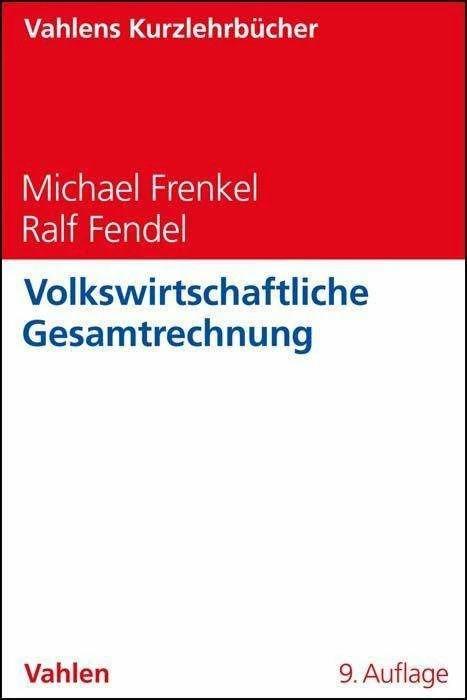 Produktbild Volkswirtschaftliche Gesamtrechnung (Deutsch, Michael Frenkel, Ralf Fendel, 2022)