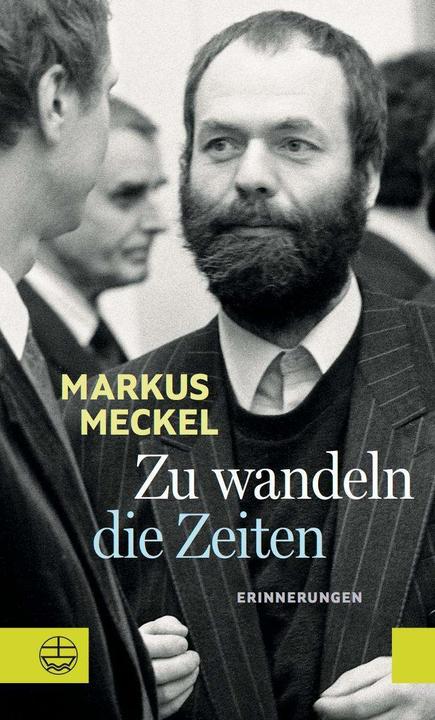 Produktbild Zu wandeln die Zeiten (Deutsch, Markus Meckel, 2020)
