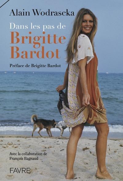 Produktbild Dans les pas de Brigitte Bardot (Französisch, Wodrascka Alain, 2017)