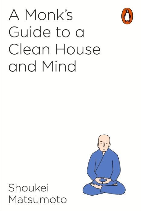 A Buddhist Monk's Guide to a Clean House and Mind (English, Shoukei Matsumoto, 2018)