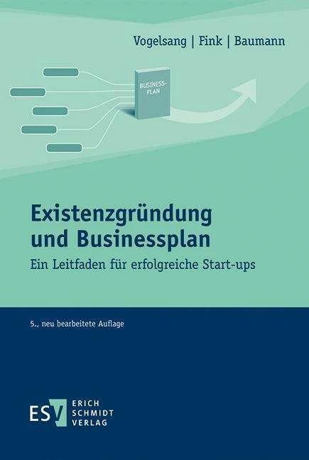Immagine prodotto Existenzgründung und Businessplan (Tedesco, Matthias Baumann, Christian Fink, Eva Vogelsang, 2018)